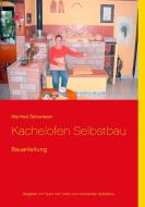 Kachelofen Selbstbau di Manfred Betzwieser edito da Books on Demand