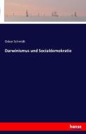 Darwinismus und Socialdemokratie di Oskar Schmidt edito da hansebooks