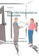 Kleine Fibel Arbeitsschutz an Hochschulen di Harald Birgfeld edito da Books on Demand