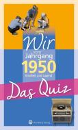 Wir vom Jahrgang 1950 - Das Quiz di Helmut Blecher edito da Wartberg Verlag