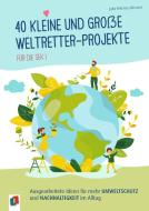 40 kleine & große Weltretter-Projekte für die Sek I di Julia Felicitas Allmann edito da Verlag an der Ruhr GmbH