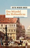 Das Mündel des Hofmedicus di Jutta Weber-Bock edito da Gmeiner Verlag