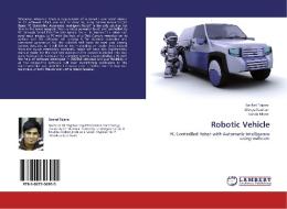 Robotic Vehicle di Sanket Tajane, Alekya Kankan, Sonali Mane edito da LAP Lambert Academic Publishing