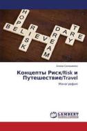 Kontsepty Risk/risk I Puteshestvie/travel di Soloshenko Alena edito da Lap Lambert Academic Publishing