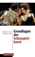 Grundlagen der Schauspielkunst di Margarete Schuler-Harms, Stephanie Harrer edito da Henschel Verlag