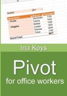 Pivot for office workers di Ina Koys edito da Computertrainerin.de