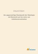 Der gegenwärtige Standpunkt der Mykologie mit Rücksicht auf die Lehre von Infektionskrankheiten di Eduard Eidam edito da Literaricon Verlag