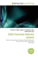 2002 Formula Atlantic Season edito da Betascript Publishing
