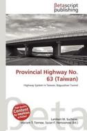 Provincial Highway No. 63 (Taiwan) edito da Betascript Publishing