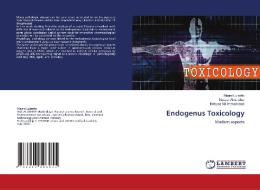ENDOGENUS TOXICOLOGY di MAURO LUISETTO edito da LIGHTNING SOURCE UK LTD