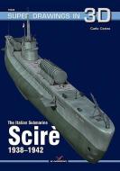 The Italian Submarine Scire 1938-1942 di Carlo Cestra edito da Kagero Oficyna Wydawnicza