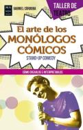 El Arte de Los Monologos Comicos: Stand-Up Comedy di Gabriel Cordaba edito da REDBOOK EDICIONES