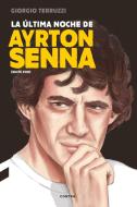 La última noche de Ayrton Senna di Giorgio Terruzzi edito da Contra