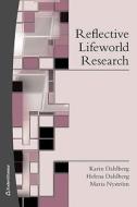 Reflective Lifeworld Research di Karin Dahlberg, Nancy Drew, Maria Nystrom edito da Studentlitteratur Ab
