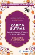 Karma Sutras: Leadership and Wisdom for Uncertain Times di Debashis Chatterjee edito da SAGE PUBN