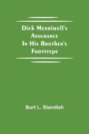 Dick Merriwell's Assurance In his Brother's Footsteps di Burt L. Standish edito da Alpha Editions