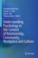 Understanding Psychology in the Context of Relationship, Community, Workplace and Culture edito da SPRINGER NATURE