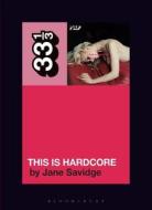 Pulp's This Is Hardcore di Jane Savidge edito da BLOOMSBURY ACADEMIC