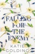 Falling For The Enemy di Katie Golding edito da Independently Published
