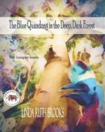 The Blue Quandong In The Deep, Dark Forest di Linda Ruth Brooks edito da Independently Published