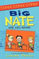Big Nate: Here Goes Nothing di Lincoln Peirce edito da HARPERCOLLINS