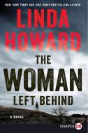 The Woman Left Behind di Linda Howard edito da HARPERLUXE