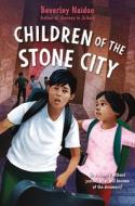 Children of the Stone City di Beverley Naidoo edito da HARPERCOLLINS
