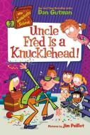 My Weirdtastic School #2: Uncle Fred Is A Knucklehead! di Dan Gutman edito da HarperCollins Publishers Inc