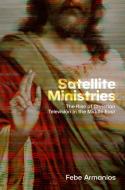 Satellite Ministries di Febe Armanios edito da Oxford University Press