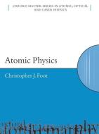 Atomic Physics di C.J. (Department of Physics Foot edito da Oxford University Press