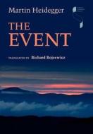 The Event the Event di Martin Heidegger edito da Indiana University Press