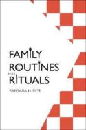 Family Routines and Rituals di Barbara H. Fiese edito da Yale University Press