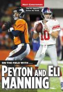 On the Field With...Peyton and Eli Manning di Matt Christopher edito da LITTLE BROWN BOOKS FOR YOUNG R