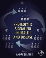 Proteolytic Signaling in Health and Disease edito da ACADEMIC PR INC