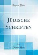 Judische Schriften (Classic Reprint) di Moses Hess edito da Forgotten Books