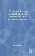 U.S. - Israeli Strategic Cooperation In The Post-cold War Era di Karen Puschel edito da Taylor & Francis Ltd