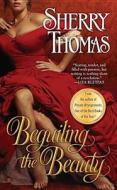 Beguiling the Beauty di Sherry Thomas edito da Berkley Books