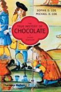The True History Of Chocolate di Sophie D. Coe, Michael D. Coe edito da Thames & Hudson Ltd