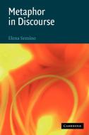 Metaphor in Discourse di Elena Semino edito da Cambridge University Press
