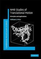 NMR Studies of Translational Motion di William S. Price edito da Cambridge University Press