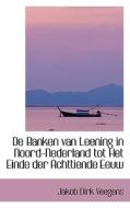De Banken Van Leening In Noord-nederland Tot Het Einde Der Achttiende Eeuw di Jakob Dirk Veegens edito da Bibliolife