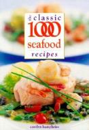 The Classic 1000 Seafood Recipes di Carolyn Humphries edito da FOULSHAM
