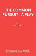 The Common Pursuit - A Play di Simon Gray edito da Samuel French