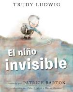 El Niño Invisible (the Invisible Boy Spanish Edition) di Trudy Ludwig edito da DRAGONFLY BOOKS