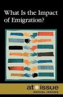 What Is the Impact of Emigration? edito da Gale Cengage