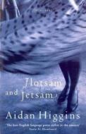 Flotsam And Jetsam di Aidan Higgins edito da Vintage Publishing