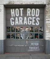 Hot Rod Garages di Peter Vincent edito da Motorbooks International