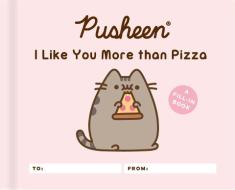 Pusheen: I Like You More Than Pizza: A Fill-In Book di Claire Belton edito da RUNNING PR BOOK PUBL