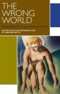 The Wrong World di Bertram Brooker edito da University of Ottawa Press