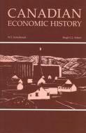 Canadian Economic History di W. T. Easterbrook edito da University of Toronto Press